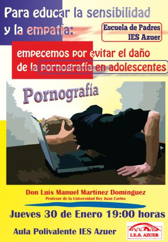 Escuela de Padres 'IES Azuer' - 'Para educar la sensibilidad y la empatía empecemos por evitar el daño de la pornografía en adolescentes'