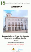 Conferencia La casa Mulleras-Arias, dos siglos de historia de un edificio singular. Antonio Bermúdez