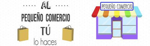 'Al pequeño comercio TÚ lo haces grande'